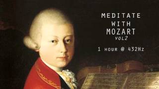 Meditate with Mozart  432Hz Classical Music  Vol 2 [upl. by Neeron779]