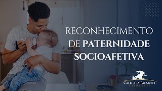 Reconhecimento de Paternidade Socioafetiva [upl. by Anel536]