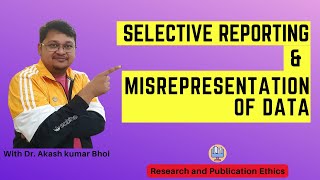 Selective Reporting amp Misrepresentation of Data  eSupport for Research  2022  Dr Akash Bhoi [upl. by Elleined]